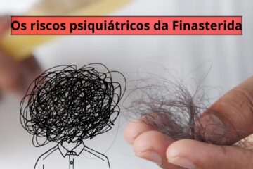 Finasterida: alerta sobre os riscos psiquiátricos do medicamento para calvície